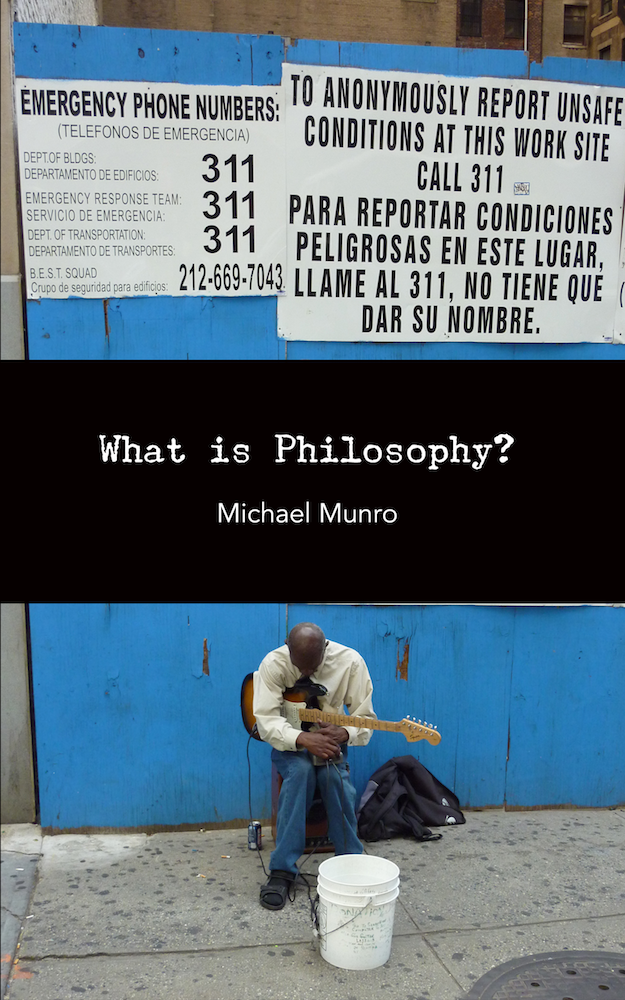 What Is Philosophy? (punctum books, 2012)