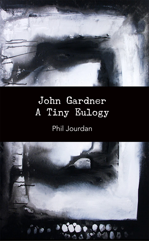 John Gardner: A Tiny Eulogy (punctum books, 2012)