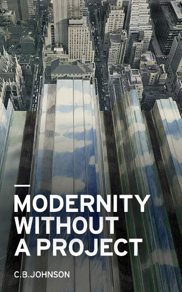 Modernity without a Project: Essay on the Void Called Contemporary (punctum books, 2015)