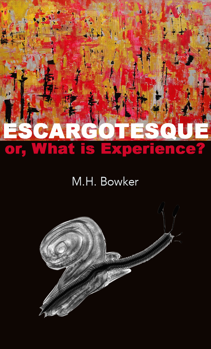 Escargotesque, or, What Is Experience (punctum books, 2015)