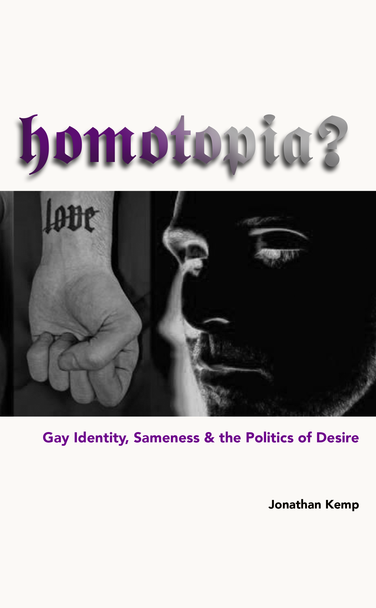 Homotopia? Gay Identity, Sameness & the Politics of Desire (punctum books, 2015)