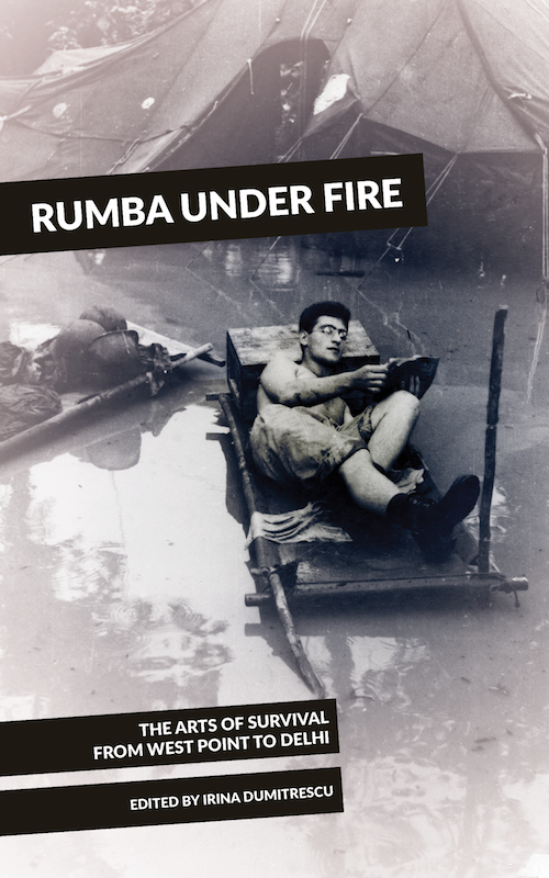Rumba under Fire: The Arts of Survival from West Point to Delhi (punctum books, 2016)