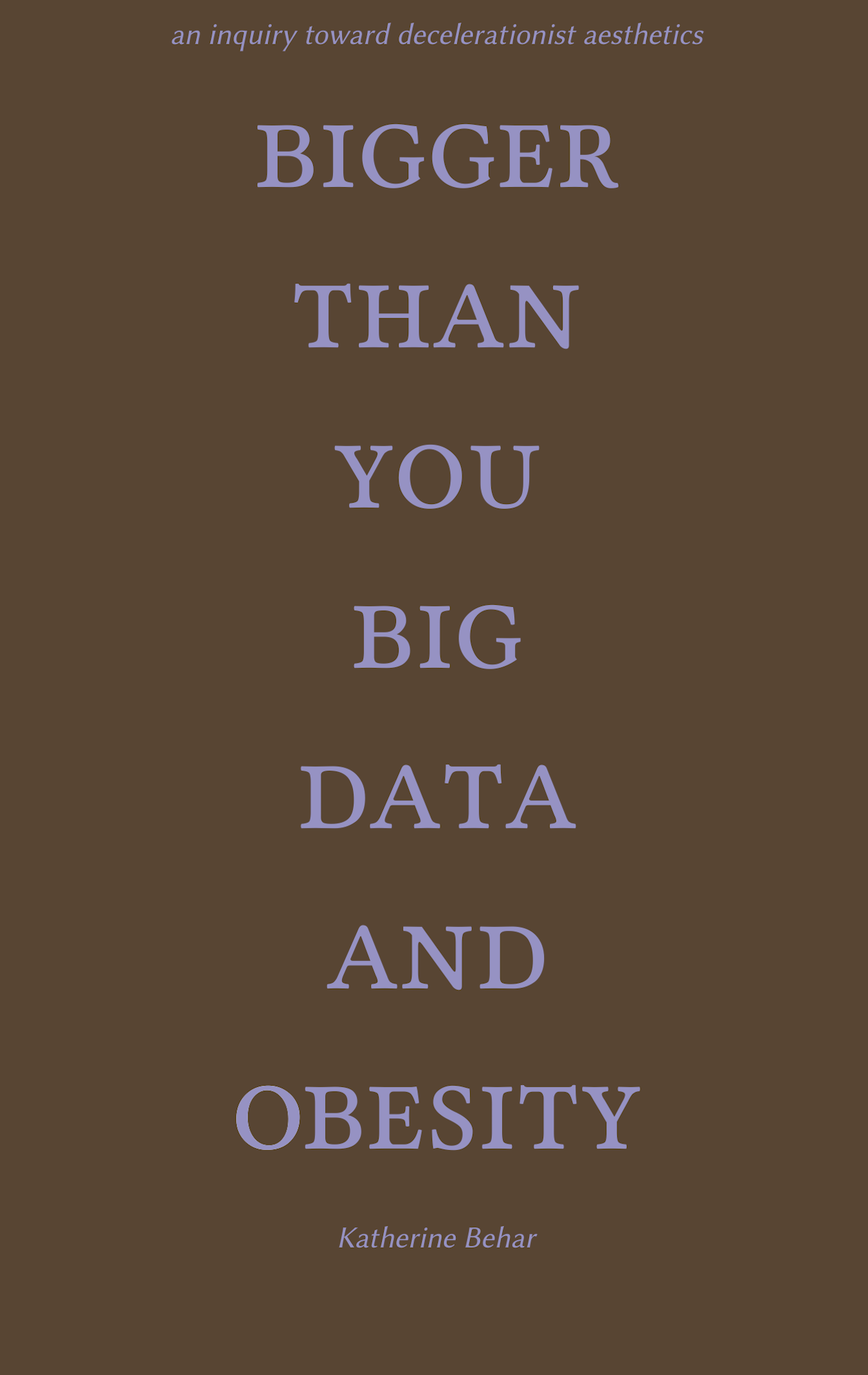 Bigger Than You: Big Data and Obesity (punctum books, 2016)
