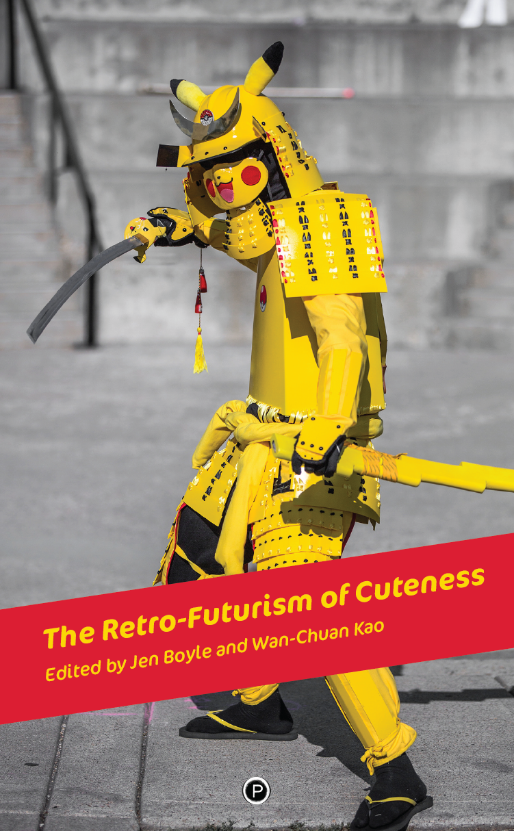 The Retro-Futurism of Cuteness (punctum books, 2017)