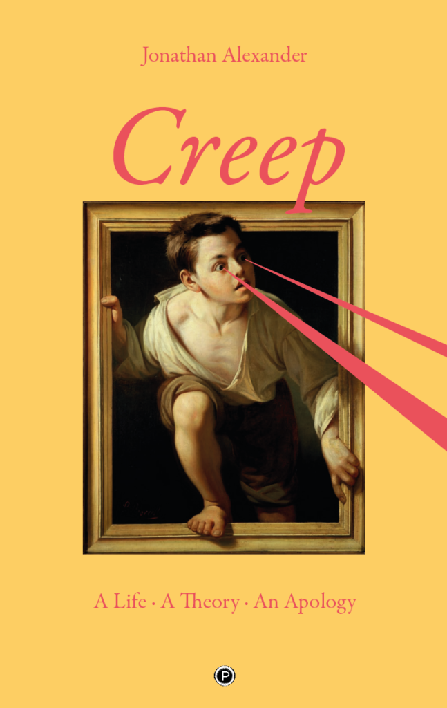 Creep: A Life, A Theory, An Apology – punctum books