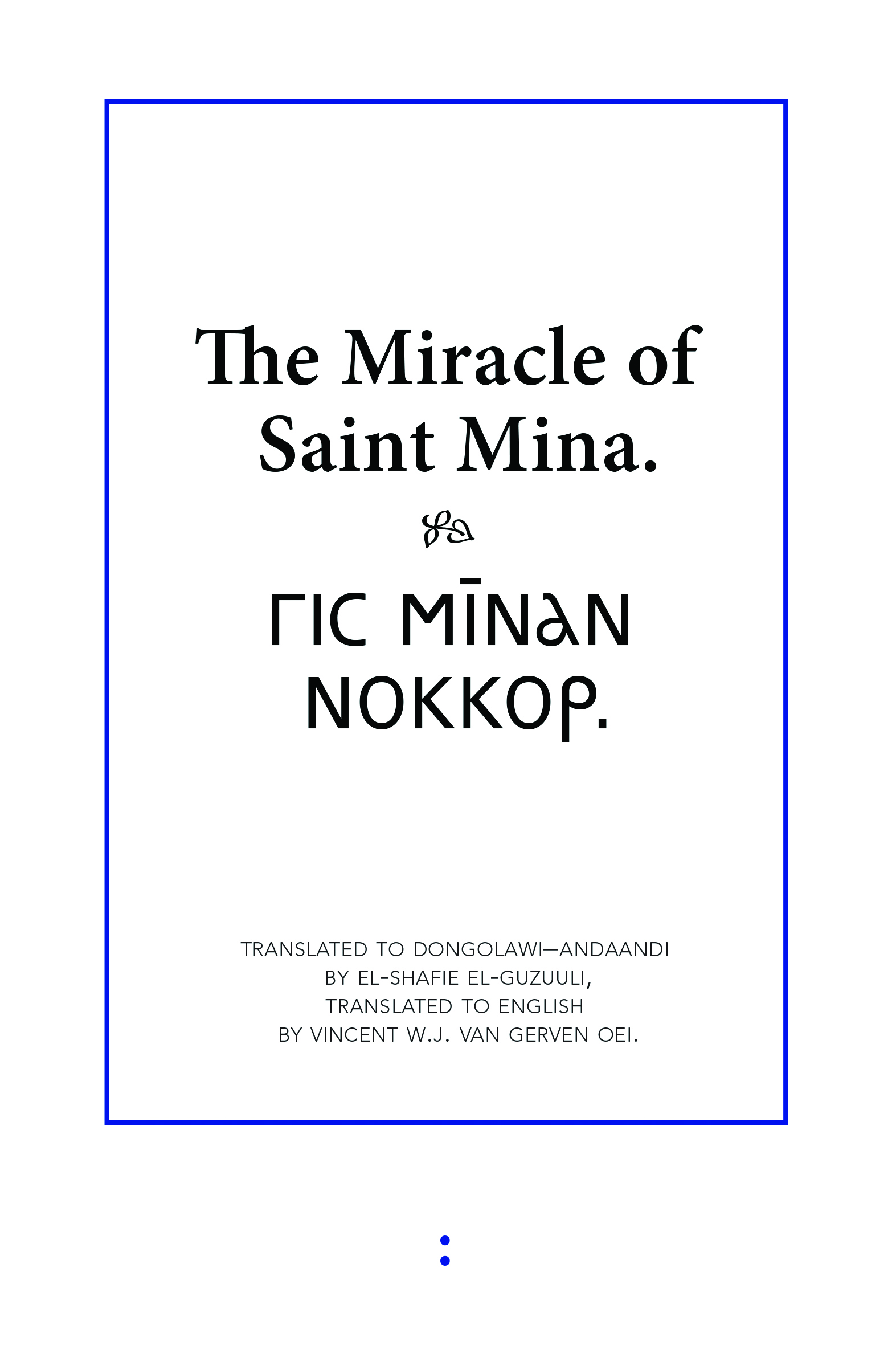 The Miracle of Saint Mina – Gis Miinan Nokkor (punctum books, 2012)