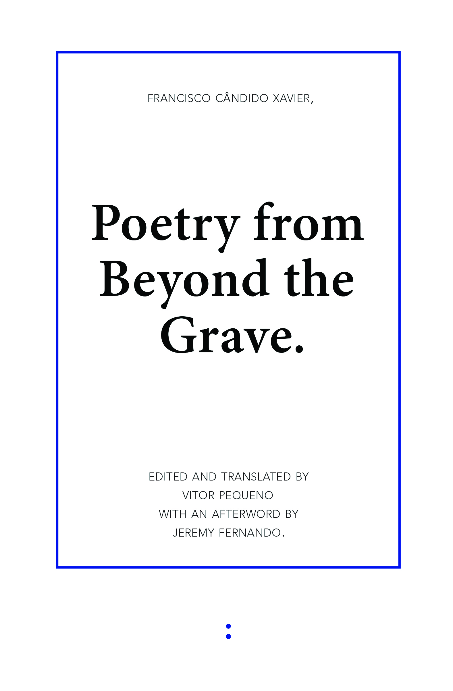 Poetry from Beyond the Grave (punctum books, 2013)