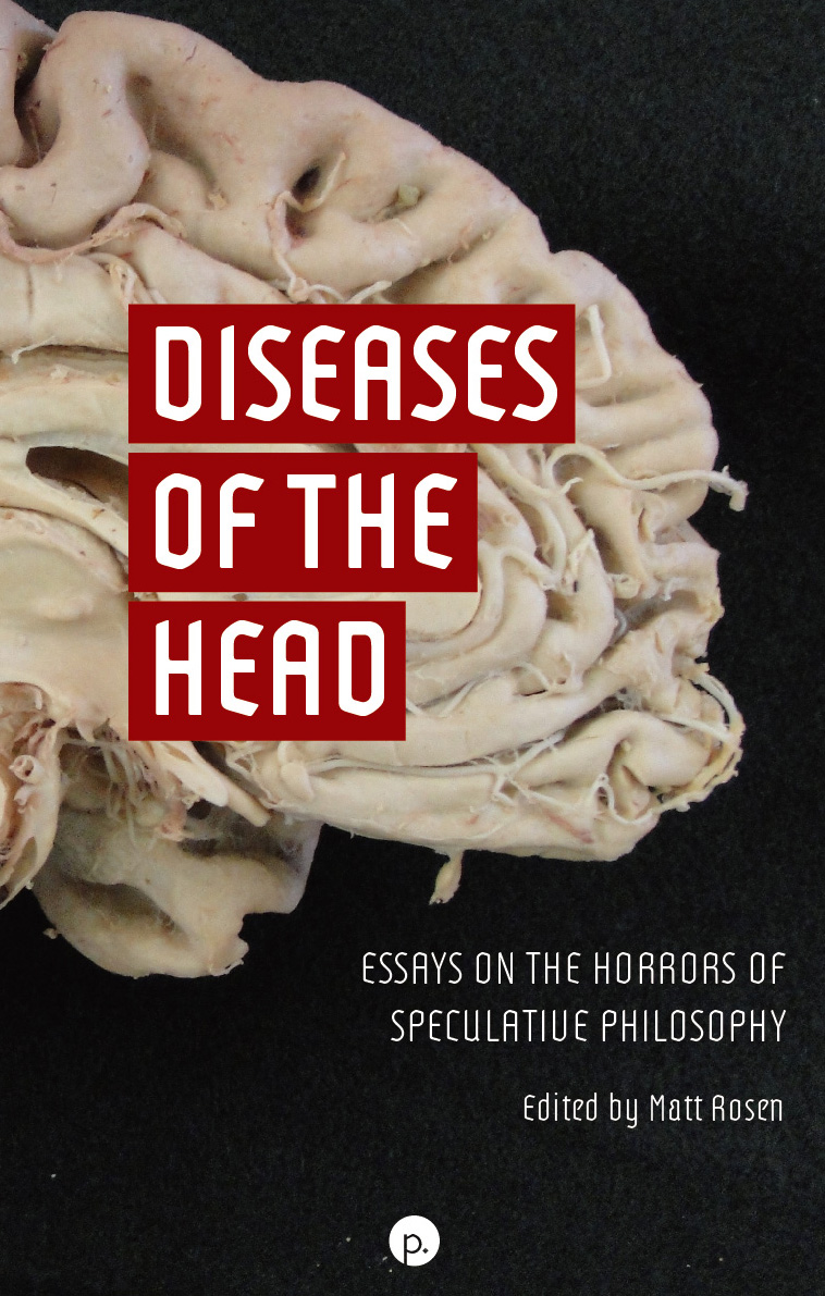 cover for Diseases of the Head: Essays on the Horrors of Speculative Philosophy