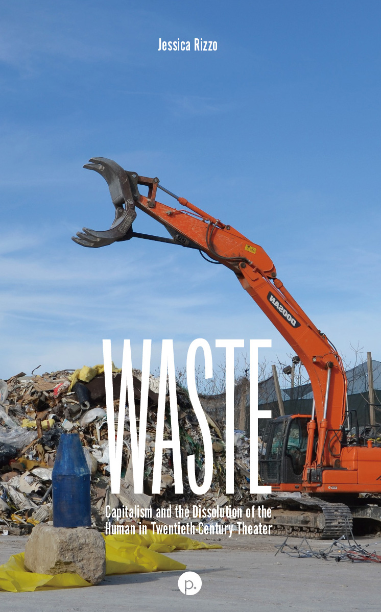 cover for Waste: Capitalism and the Dissolution of the Human in Twentieth-Century Theater
