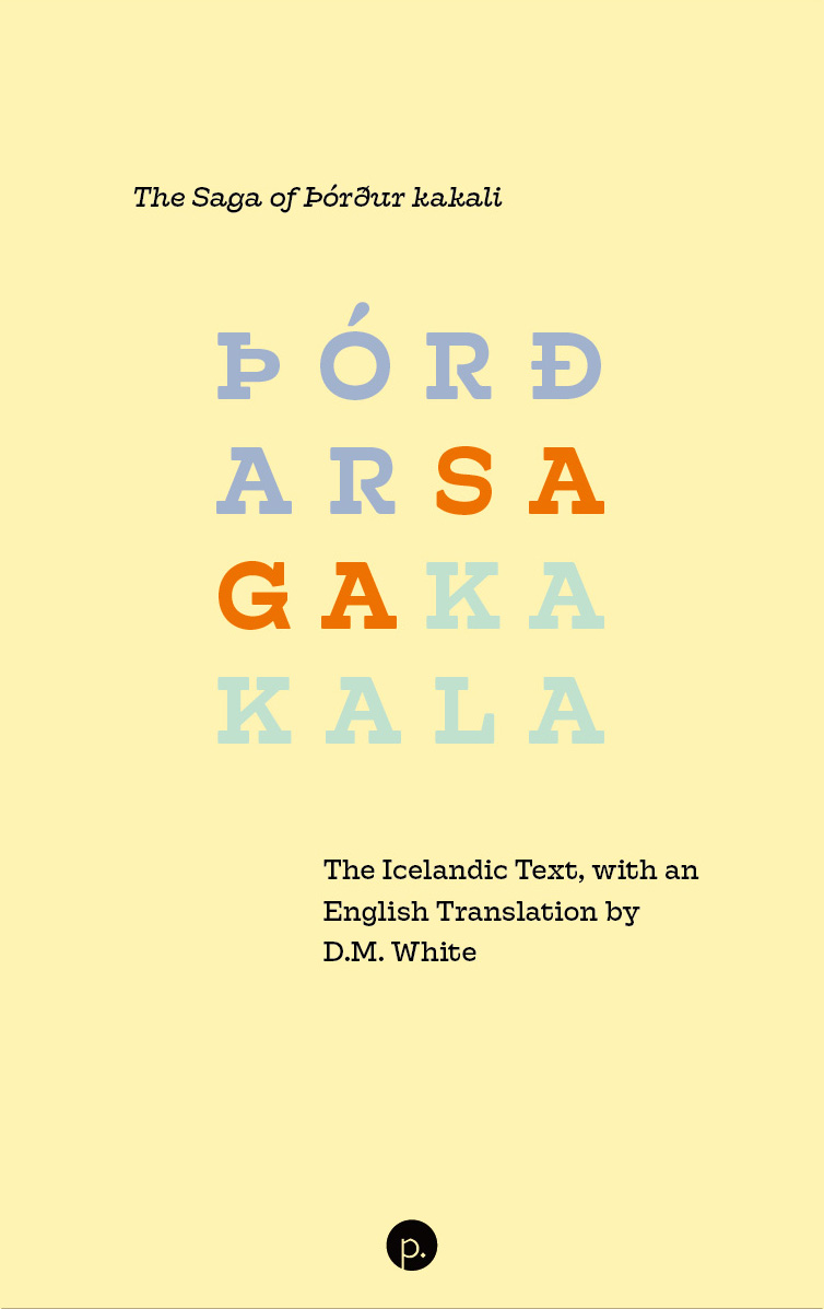 cover for The Saga of Þórður kakali: The Icelandic Text, with an English Translation by D.M. White
