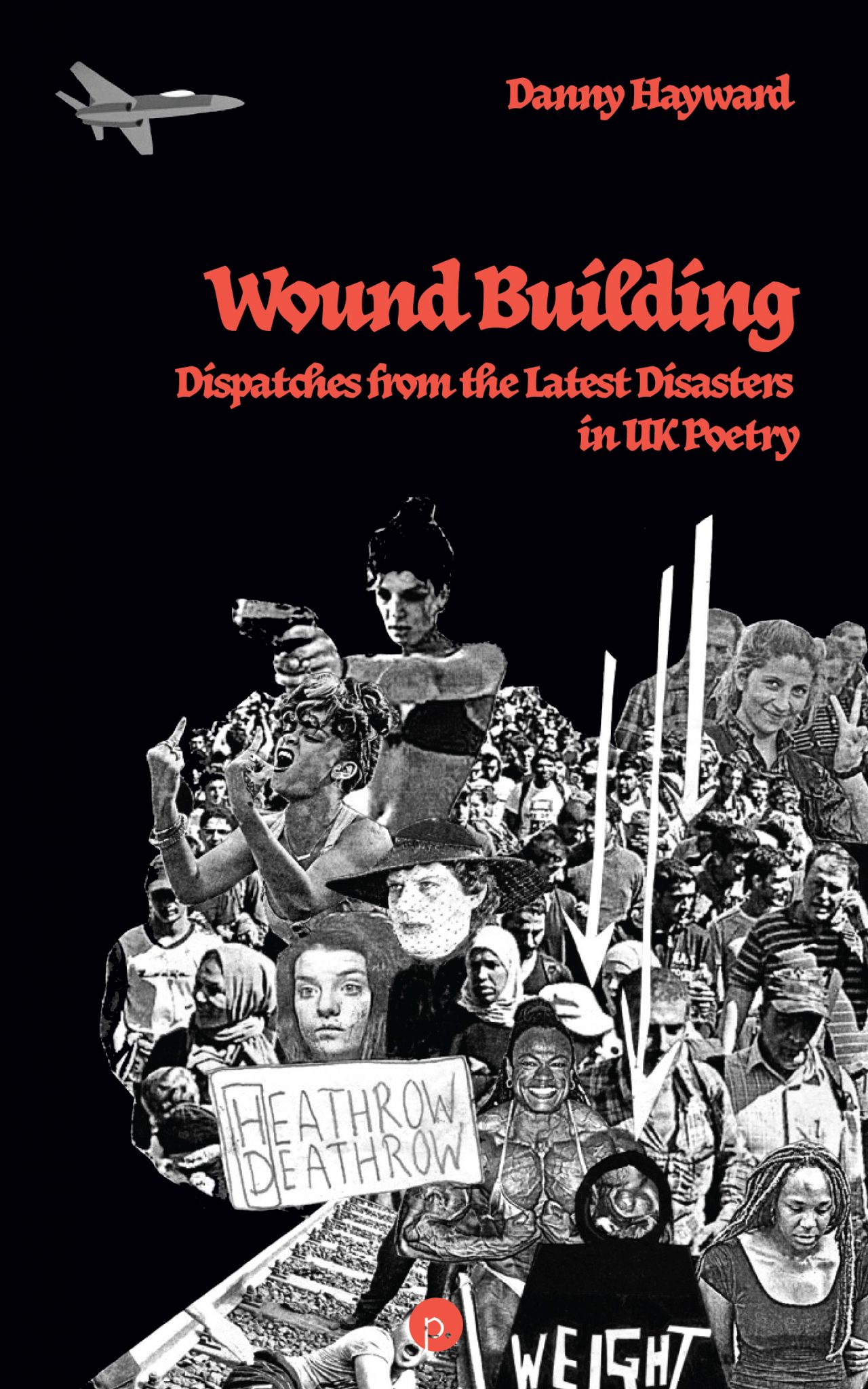 cover for Wound Building: Dispatches from the Latest Disasters in UK Poetry