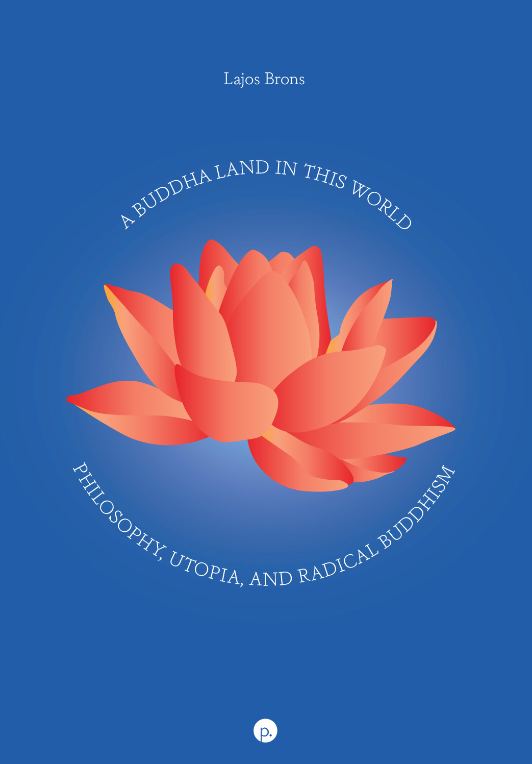 cover for A Buddha Land in This World: Philosophy, Utopia, and Radical Buddhism
