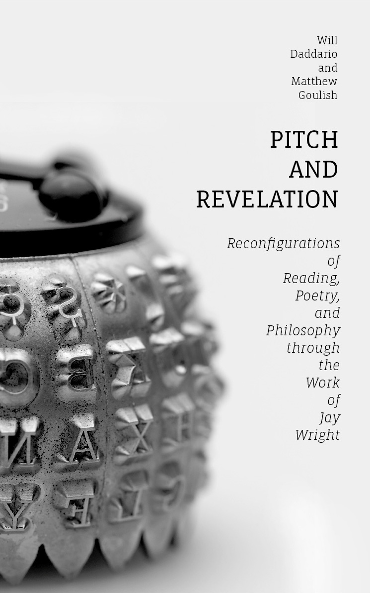 cover for Pitch and Revelation: Reconfigurations of Reading, Poetry, and Philosophy through the Work of Jay Wright