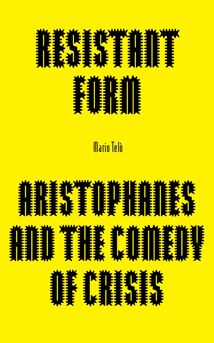 cover for Resistant Form: Aristophanes and the Comedy of Crisis