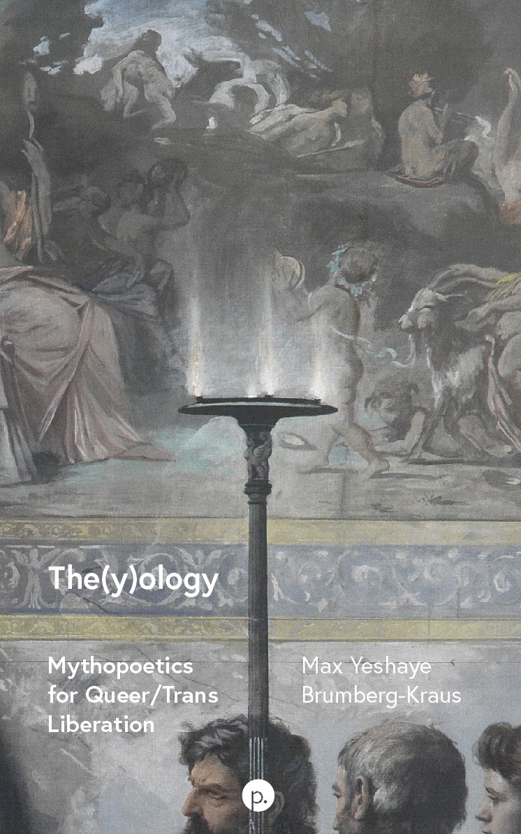 cover for The(y)ology: Mythopoetics for Queer/Trans Liberation