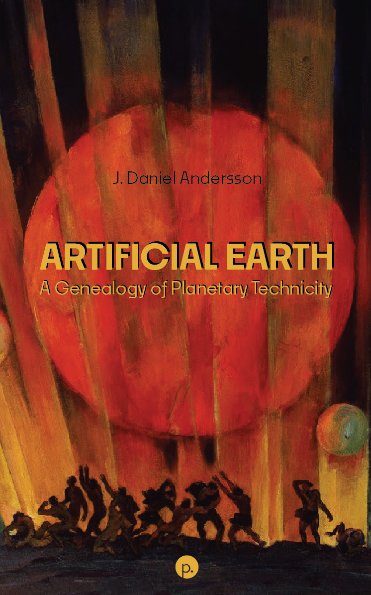 cover for Artificial Earth: A Genealogy of Planetary Technicity