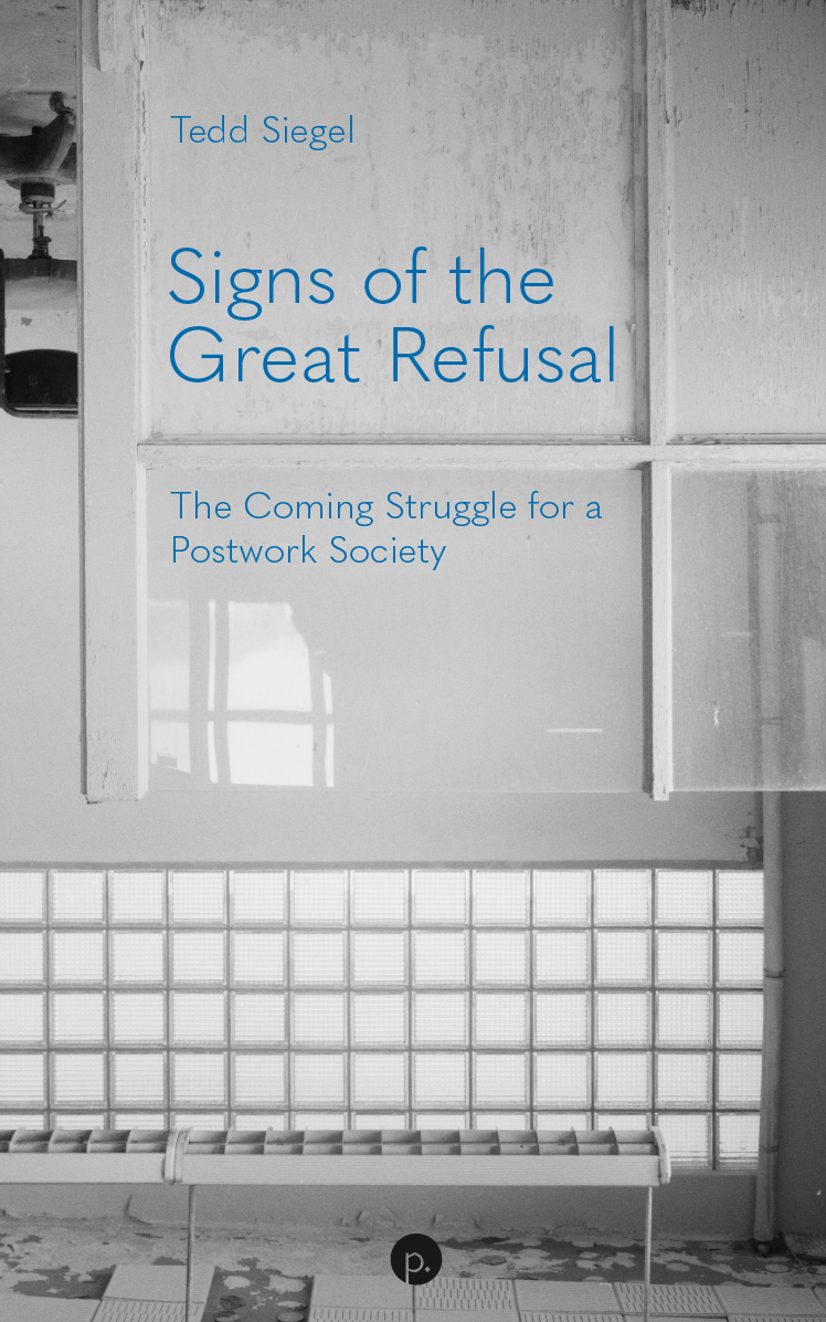 cover for Signs of the Great Refusal: The Coming Struggle for a Postwork Society