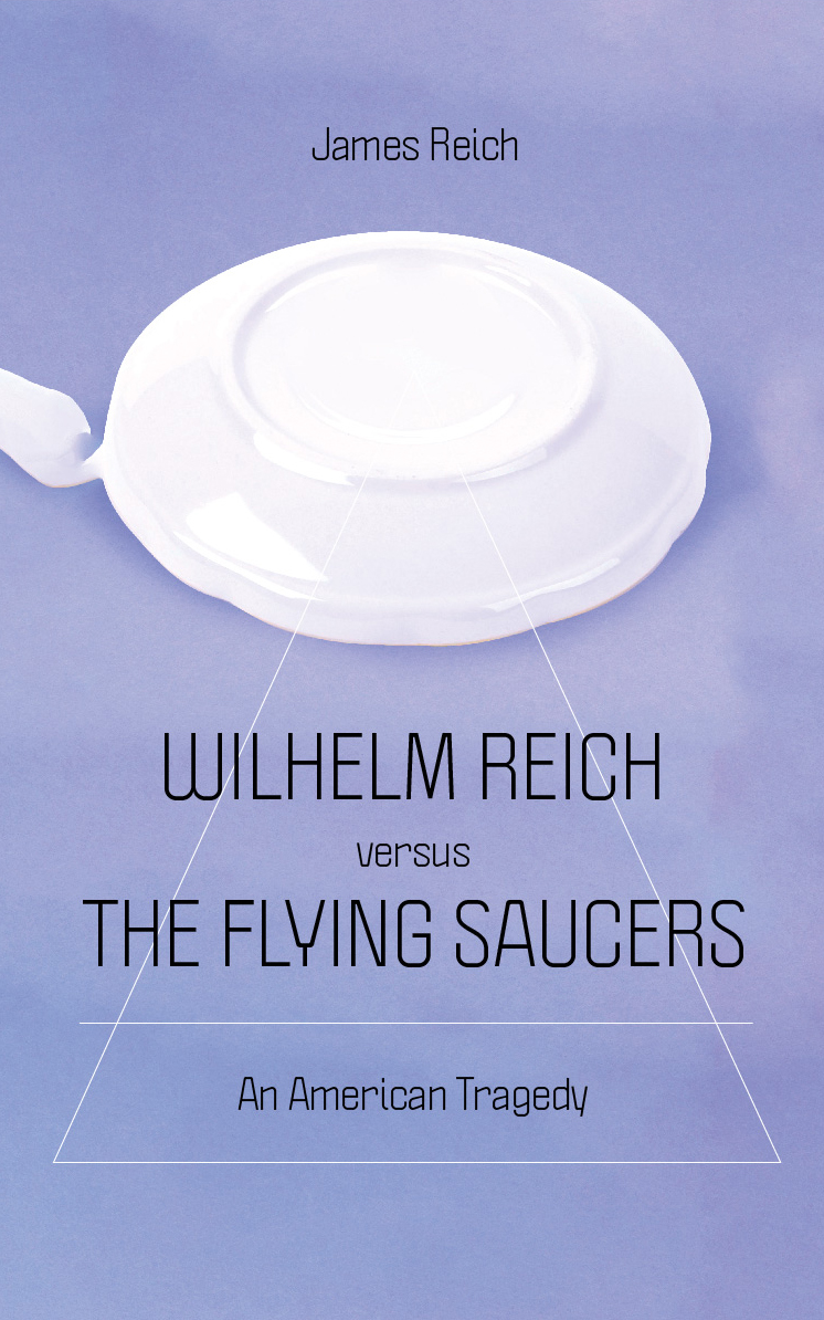 cover for Wilhelm Reich versus the Flying Saucers: An American Tragedy